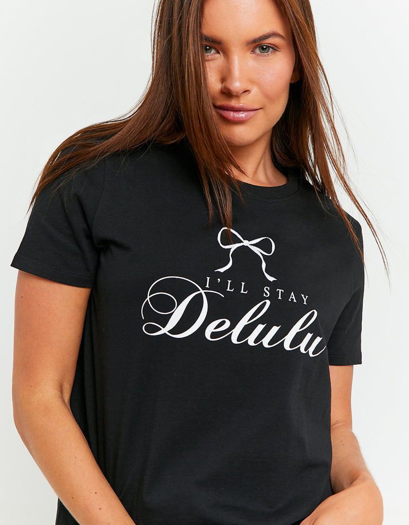 Ladies Black I'll Stay Delulu Print T-Shirt-Closer View of Front